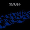 Addie Brik - Strike The Tent