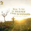 Aidan Moffat & The Best-Ofs - How To Get To Heaven From Scotland