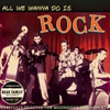 Compilation - All We Wanna Do Is Rock