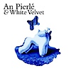 An Pierl & White Velvet - An Pierl & White Velvet