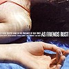 As Friends Rust - A Young Trophy Band In The Parlance Of Our Times