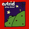 Astrid - Play Dead