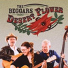 The Beggars - Desert Flower