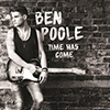 Ben Poole - Time Has Come