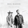 Big Sadie - Keep Me Waiting