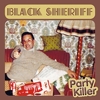 Black Sheriff - Party Killer