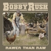 Bobby Rush - Rawer Than Raw