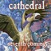 Cathedral - Seventh Coming