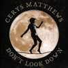 Cerys Matthews - Don't Look Down