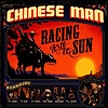 Chinese Man - Racing With The Sun