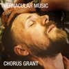 Chorus Grant - Vernacular Music