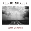 Chris Murphy - Hard Bargain: Live / Solo