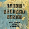 Christopher Paul Stelling - Labor Against Waste