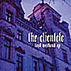 The Clientele - Lost Weekend EP