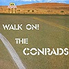 The Conrads - Walk On!