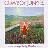 Cowboy Junkies - Sing In The Meadow - The Nomad Series Volume 3