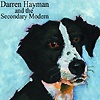 Darren Hayman - And The Secondary Modern