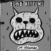 Dead Kittens - Pet Obituaries