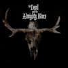 The Devil And The Almighty Blues - The Devil And The Almighty Blues