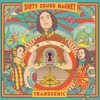 Dirty Sound Magnet - Tansgenic