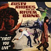 Dusty Rhodes And The River Band - First You Live