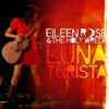 Eileen Rose & The Holy Wreck - Luna Turista