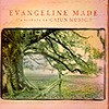 Evangeline Made - A Tribute To Cajun Music