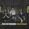 Far From Finished - Living In The Fallout