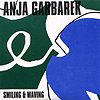 Anja Garbarek - Smiling And Waving