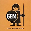 Gem - Tell Me What's New