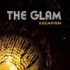 The Glam - Escapism