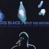 Gus Black - Split The Moon