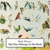 Hank Shizzoe - This Place Belongs To The Birds