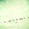 Heidi Spencer And The Rare Birds - Under Streetlight Glow