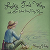 Hussy Hicks - Lucky Jose's Wine And Other Tales From Dog River