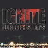 Ignite - Our Darkest Days 