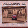 Irina Karamarkovic Band - Songs From Kosovo