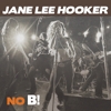 Jane Lee Hooker - No B!