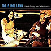 Jolie Holland - The Living And The Dead