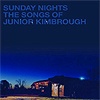 Compilation - Sunday Nights - The Songs Of Junior Kimbrough