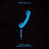 The Kills - Echo Home (Non-Electric) EP