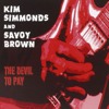 Kim Simmonds And Savoy Brown - The Devil To Pay