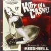 Kitty In A Casket - Kiss & Hell