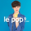 Compilation - Le Pop 9: Au dbut