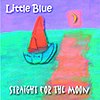 Little Blue - Straight For The Moon