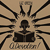 Liz Green - O, Devotion!