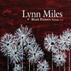 Lynn Miles - Black Flowers Volume 1-2