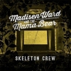 Madisen Ward & The Mama Bear - Skeleton Crew
