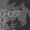 Marie Fisker - Ghost Of Love