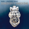 Mark Lanegan Band - Somebody's Knocking